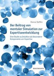 Der Beitrag von mentaler Simulation zur Expertiseentwicklung