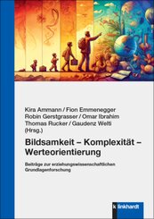 Bildsamkeit - Komplexität - Werteorientierung