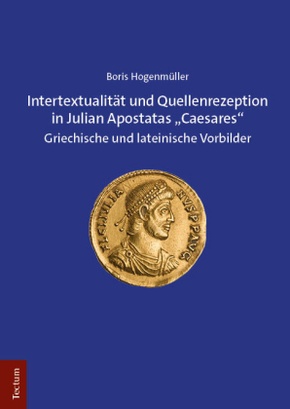 Intertextualität und Quellenrezeption in Julian Apostatas "Caesares"