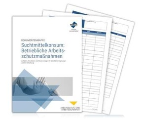 Dokumentenmappe Suchtmittelkonsum: Betriebliche Arbeitsschutzmaßnahmen