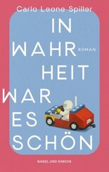In Wahrheit war es schön