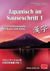 Japanisch im Sauseschritt, Band 1. Modernes Lehr- und Übungsbuch für Anfänger. Grundstufe