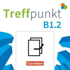 Treffpunkt - Deutsch für die Integration - Allgemeine Ausgabe - Deutsch als Zweitsprache für Alltag und Beruf - B1: Teil