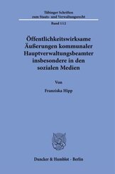 Öffentlichkeitswirksame Äußerungen kommunaler Hauptverwaltungsbeamter insbesondere in den sozialen Medien