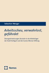 Arbeitsscheu, verwahrlost, gefährdet