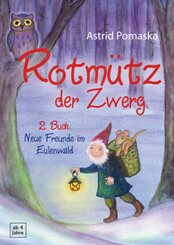 Rotmütz der Zwerg (Bd. 2): Neue Freunde im Eulenwald