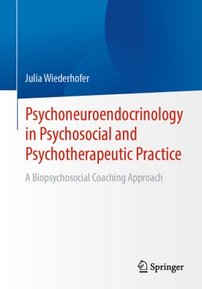 Psychoneuroendocrinology in Psychosocial and Psychotherapeutic Practice