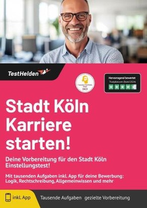 Stadt Köln Karriere starten! Deine Vorbereitung für den Stadt Köln Einstellungstest!: Mit tausenden Aufgaben inkl. App f