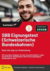 SBB Eignungstest (Schweizerische Bundesbahnen): Buch inkl. App zur Vorbereitung - Mit tausenden Aufgaben für dein Auswah