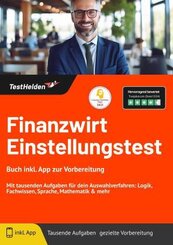 Finanzwirt Einstellungstest: Buch inkl. App zur Vorbereitung - Mit tausenden Aufgaben für dein Auswahlverfahren: Logik,