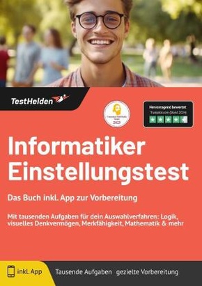 Informatiker Einstellungstest: Das Buch inkl. App zur Vorbereitung - Mit tausenden Aufgaben für dein Auswahlverfahren: L