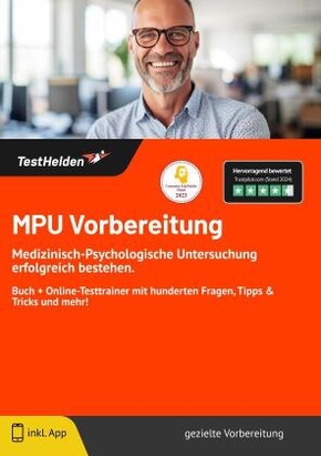 MPU Vorbereitung: Medizinisch-Psychologische Untersuchung erfolgreich bestehen. Buch + Online-Testtrainer mit hunderten