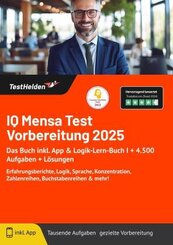 IQ Mensa Test Vorbereitung 2024: Das Buch inkl. App & Logik-Lern-Buch I + 4.500 Aufgaben + Lösungen I Erfahrungsberichte