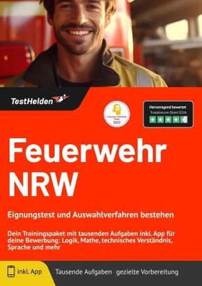 Feuerwehr NRW Eignungstest und Auswahlverfahren bestehen: Dein Trainingspaket mit tausenden Aufgaben inkl. App für deine