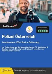 Polizei Österreich Aufnahmetest 2024: Buch + Online-App - zur Vorbereitung auf das Auswahlverfahren. Für Ausbildung & St