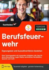 Berufsfeuerwehr Eignungstest und Auswahlverfahren bestehen: Dein Trainingspaket mit tausenden Aufgaben inkl. App für dei