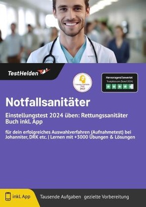 Notfallsanitäter Einstellungstest 2024 üben: Rettungssanitäter Buch inkl. App für dein erfolgreiches Auswahlverfahren (A