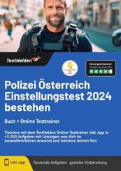 Polizei Österreich Einstellungstest 2024 bestehen - Buch + Online Testtrainer - Trainiere mit dem TestHelden Online-Test