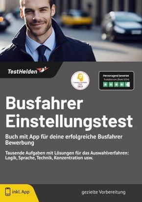 Busfahrer Einstellungstest - Buch mit App für deine erfolgreiche Busfahrer Bewerbung: Tausende Aufgaben mit Lösungen für