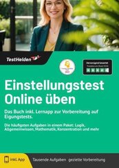 Einstellungstest Online üben - Das Buch inkl. Lernapp zur Vorbereitung auf Eigungstests. Die häufigsten Aufgaben in eine