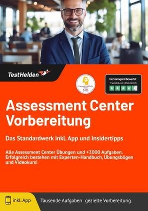 Assessment Center Vorbereitung: Das Standardwerk inkl. App und Insidertipps: Alle Assessment Center Übungen und +3000 Au