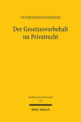 Der Gesetzesvorbehalt im Privatrecht