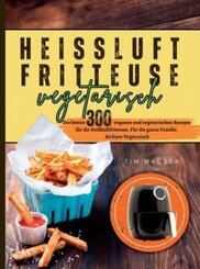 Hei&szlig;luftfritteuse Vegetarisch.