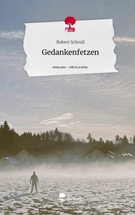 Gedankenfetzen. Life is a Story - story.one