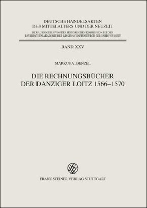 Die Rechnungsbücher der Danziger Loitz 1566-1570