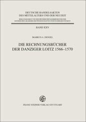 Die Rechnungsbücher der Danziger Loitz 1566-1570