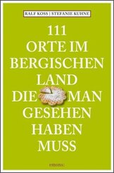 111 Orte im Bergischen Land, die man gesehen haben muss