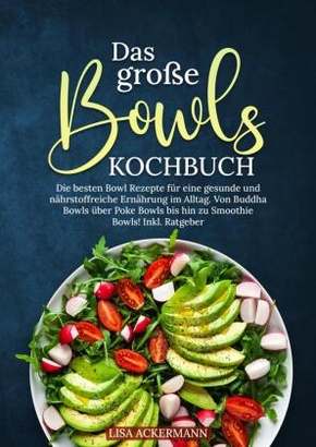 Das große Bowls Kochbuch