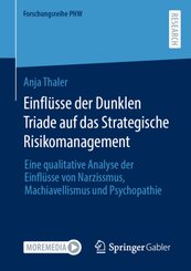 Einflüsse der Dunklen Triade auf das Strategische Risikomanagement