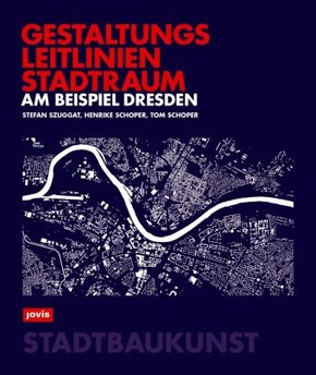 Gestaltungsleitlinien Stadtraum am Beispiel Dresden