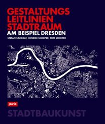 Gestaltungsleitlinien Stadtraum am Beispiel Dresden