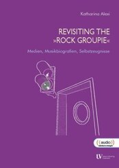 Revisiting The »Rock Groupie«