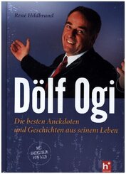 D&ouml;lf Ogi - die besten Anekdoten und Geschichten aus seinem Leben