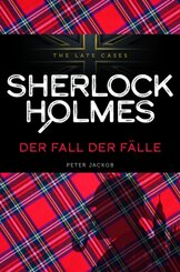 Der Fall der Fälle. Sherlock Holmes - The Late Cases