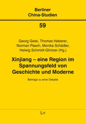 Xinjiang - eine Region im Spannungsfeld von Geschichte und Moderne