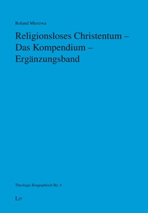 Religionsloses Christentum - Das Kompendium - Ergänzungsband