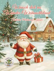 Wünsch dich ins Wunder-Weihnachtsland ... Festliches Malbuch für Kinder