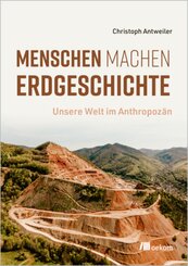 Menschen machen Erdgeschichte