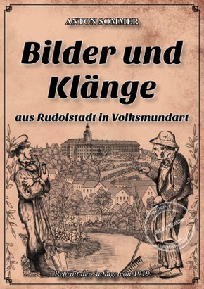 Bilder und Klänge aus Rudolstadt in Volksmundart