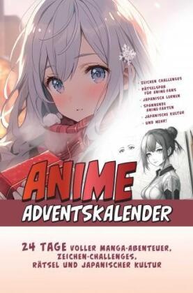 Der Große Anime Adventskalender: 24 Tage voller Manga-Abenteuer, Zeichen-Challenges, Rätsel und Japanischer Kultur | Das