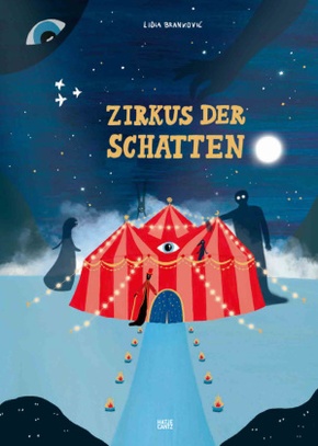 Zirkus der Schatten - Ein magisches Bilderbuch über Gefühle, Angst und Mut für Kinder ab 4 Jahren