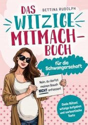 Das witzige Mitmachbuch für die Schwangerschaft