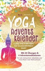 Mein Yoga-Adventskalender mit 24 Übungen und 4 Adventsmeditationen für mehr Achtsamkeit, Selbstliebe und innere Ruhe in