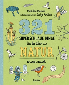 321 superschlaue Dinge, die du über die Natur wissen musst