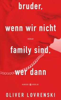 bruder, wenn wir nicht family sind, wer dann