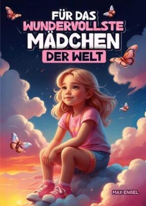 Für das wundervollste Mädchen der Welt